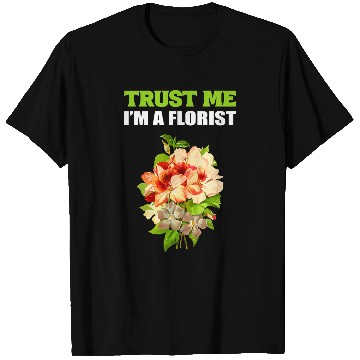 Discover Im a Florist Flower Arranger T-Shirts