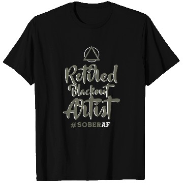 Discover Retired Blackout Artist SOBERAF Sobriety Alcoholism T-Shirts