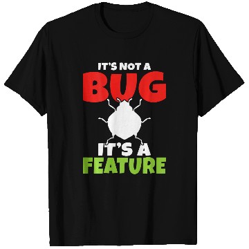 Discover Backprint Its not a bug its a feature IT Student T-Shirts
