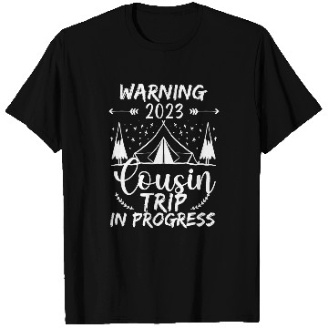 Discover Warning Cousin In Progress Reunion Trip Camping lover T-Shirts