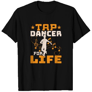 Discover Tap Dancer For Life Tap Dance Tap Dancing T-Shirts