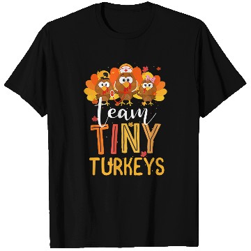 Discover Team Tiny Turkeys nurses NICU T-Shirts