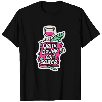 Discover Write Drunk Edit Sober Editor Writer Journalist writer T-Shirts