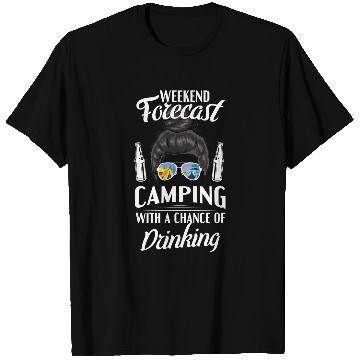 Discover Weekend forecast camping with a chance of drinking T-Shirts