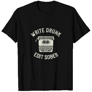 Discover Write Drunk Edit Sober Writer Author Writing T-Shirts