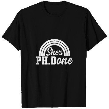 Discover Shes Ph Done Ph D  Doctor of Philosophy T-Shirts