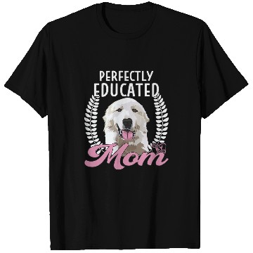 Discover Womens Pyrenean Mountain Perfectly Educated Mom Dog Great Pyrenees T-Shirts