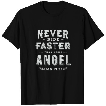 Discover Never Ride Faster Than Your Angel Can Fly Biker Costume T-Shirts