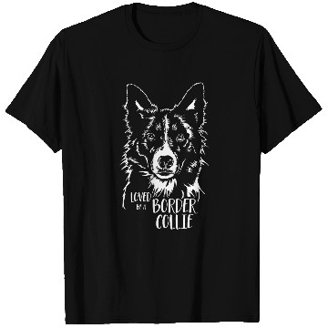 Discover Loved by a Border Collie Dog Saying T-Shirts