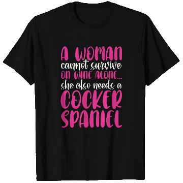 Discover Womens Cocker Spaniel Woman Cannot Survive On Wines Alone T-Shirts