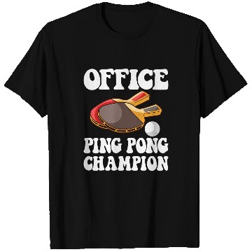 Discover Office Ping Pong Champion Table Tennis Bat Paddle Topspin T-Shirts