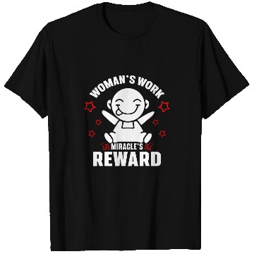 Discover Womans Work Miracles Reward Midwife T-Shirts