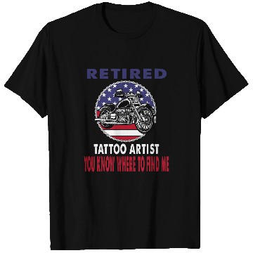 Discover Retired Tattoo Artist Find Me Motorcycle Biker T-Shirts