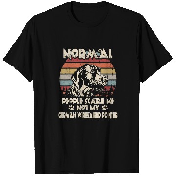 Discover Normal People Scare Me not My German Wirehaired Pointer T-Shirts