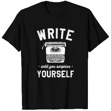 Discover Write Until You Surprise Yourself Author Book Writer T-Shirts