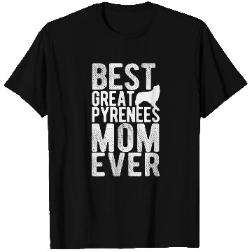 Discover Womens bests Mom Ever Great Pyrenees T-Shirts