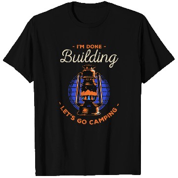 Discover Lets Go Camping Done Building Foreman Camper Constructor 22 T-Shirts