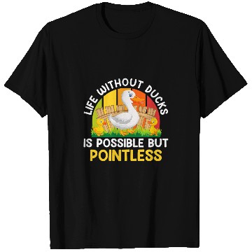 Discover Life Without Ducks is Possible but Pointless Duck Farmer T-Shirts