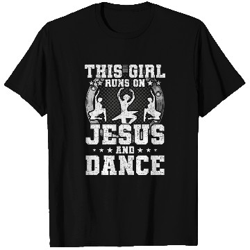 Discover This Girl Runs on Jesus and Dance Dancing Dancer T-Shirts