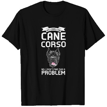 Discover Yes I smell like Cane Corso Cane Corso T-Shirts