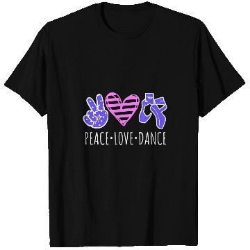 Discover Peace Love Dance Cute Ballet Dancing Saying Dancer Quote T-Shirts