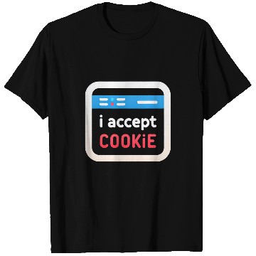 Discover I Accept Cookie T-Shirts