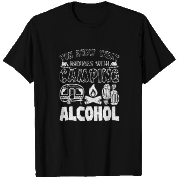 Discover You Know What Rhymes With Camping Alcohol Camping Lover T-Shirts