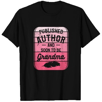 Discover Published Author And Soon To Be Grandma T-Shirts