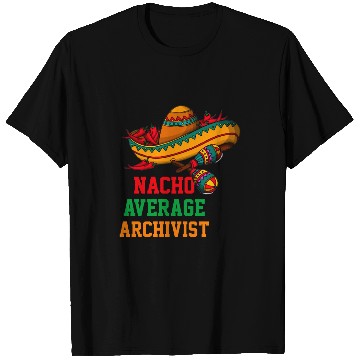 Discover Nacho Average Archivist Funny Cinco de Mayo T-Shirts