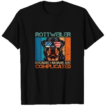 Discover ROTTWEILER BECAUSE HUMANS ARE COMPLICATED Rottie Owner T-Shirts