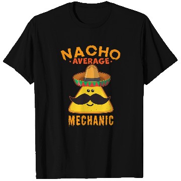 Discover Nacho Average Mechanic Funny Cute Cinco de Mayo T-Shirts