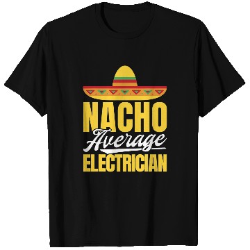 Discover Nacho Average Electrician Mexican Party Cinco De Mayo T-Shirts