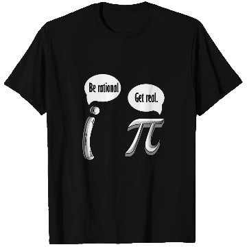 Discover Be Rational Get Real Pi Day Math Teacher Mathematician 1 T-Shirts