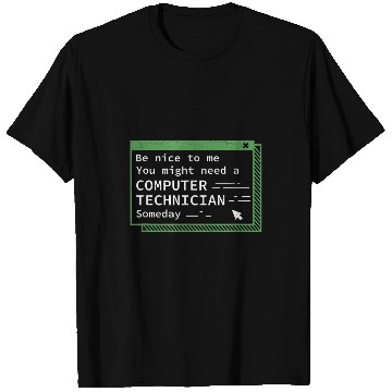 Discover Be Nice To Me Awesome Computer Technician Computer Repairman T-Shirts