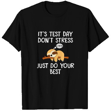 Discover Test Day Sloth Funny School Professor Teacher Testing Squad 1 T-Shirts