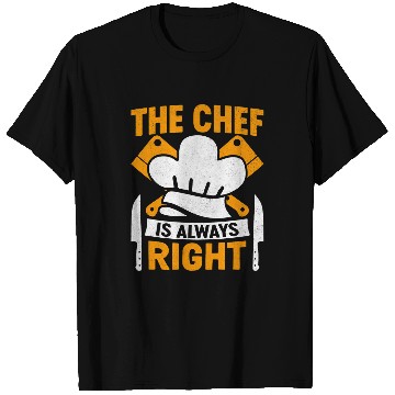 Discover The Chef Is Always Right 2Funny Butcher Culinary Chef Cook T-Shirts