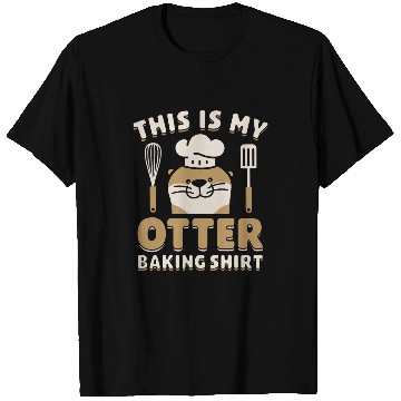 Discover This Is My Otter Baking Cupcake Cake Funny Baker Pastry Chef T-Shirts