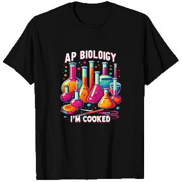 Discover AP Biology Im Cooked High School Student AP Bio Class 3 T-Shirts