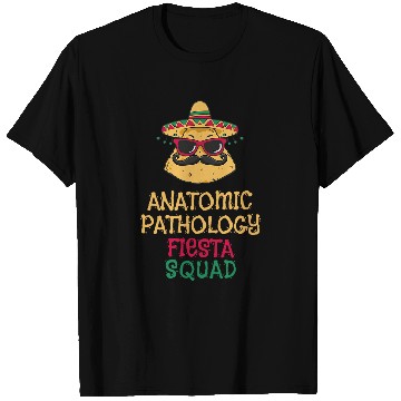 Discover Anatomic Pathology nurses Fiesta Squad Cinco de Mayo T-Shirts