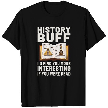 Discover History Teacher Student History Professor History Buff T-Shirts
