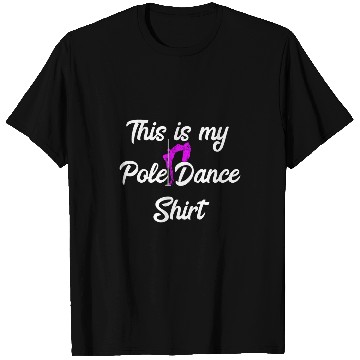Discover This Is My Pole Dance Stripper Bar Dancer T-Shirts