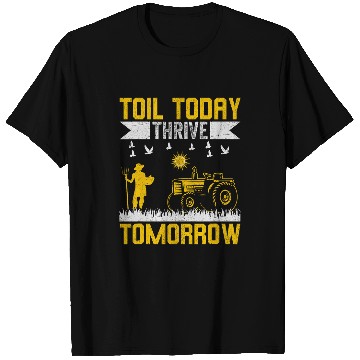 Discover Toil Today Thrive Tomorrow I Farmer T-Shirts