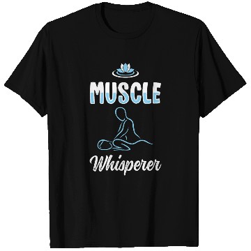 Discover Muscle Whisperer Licensed Massage Therapist T-Shirts