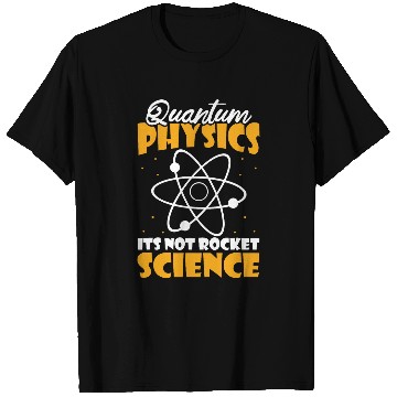 Discover Physicist Humor Science Scientist Quantum Physics T-Shirts