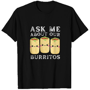 Discover Taco Lover nurses saying Ask Me About Our Burritos T-Shirts