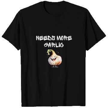 Discover Needs More Garlic Garlicologist Cook Chef Cooking Spice Fun 21 T-Shirts