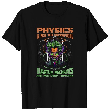 Discover Physicist Cool Science Scientist Quantum Physics T-Shirts