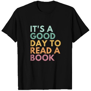 Discover Its A Good Day To Read A Book T-Shirts