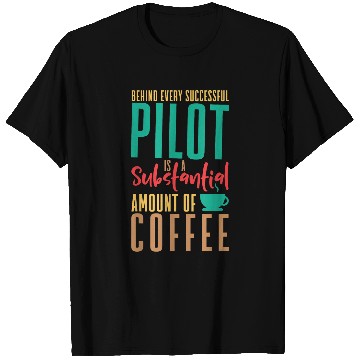 Discover Behind Every Successful Pilot Flight T-Shirts