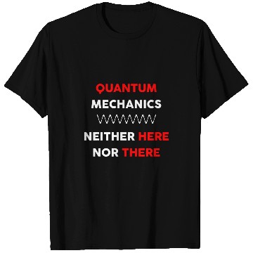 Discover Physics Quantum Mechanics Gift Student Teacher T-Shirts